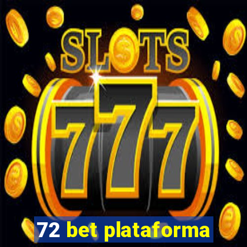 72 bet plataforma